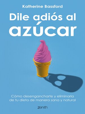 cover image of Dile adiós al azúcar